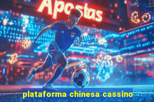 plataforma chinesa cassino